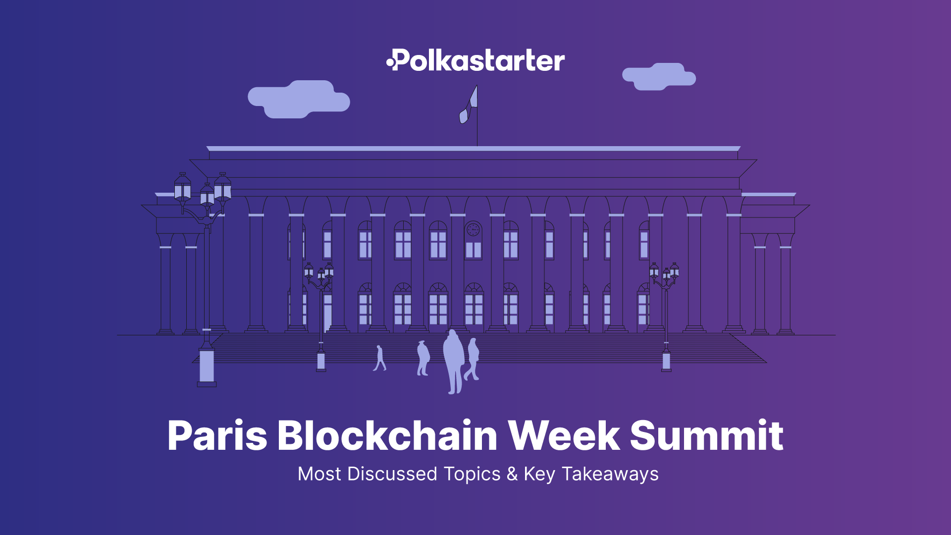 Paris Blockchain Week Summit: Most Discussed Topics & Key Takeaways