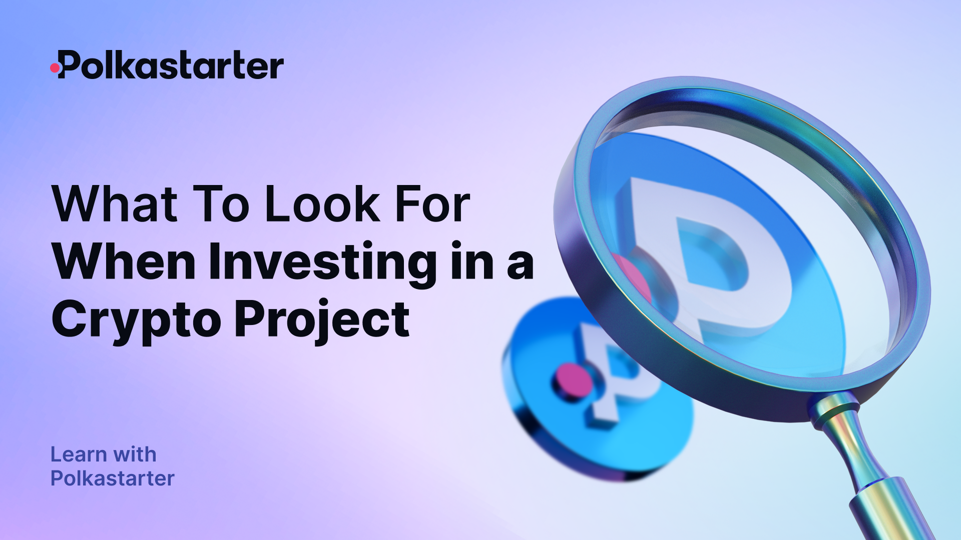 What To Look For When Investing in a Crypto Project