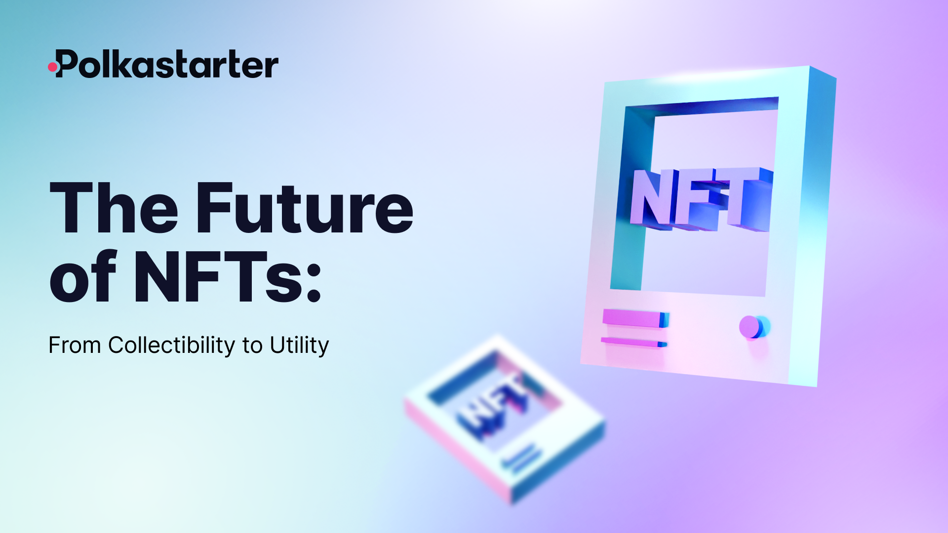 The Future of NFTs: From Collectibility to Utility