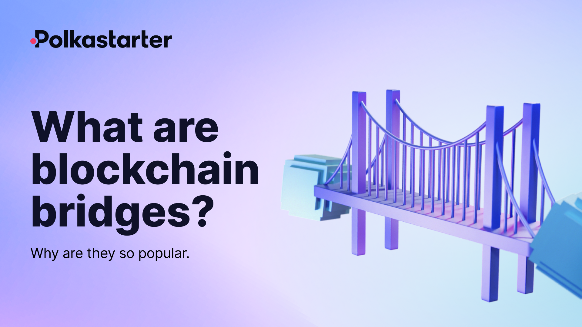 What Are Blockchain Bridges and Why Are They So Popular?