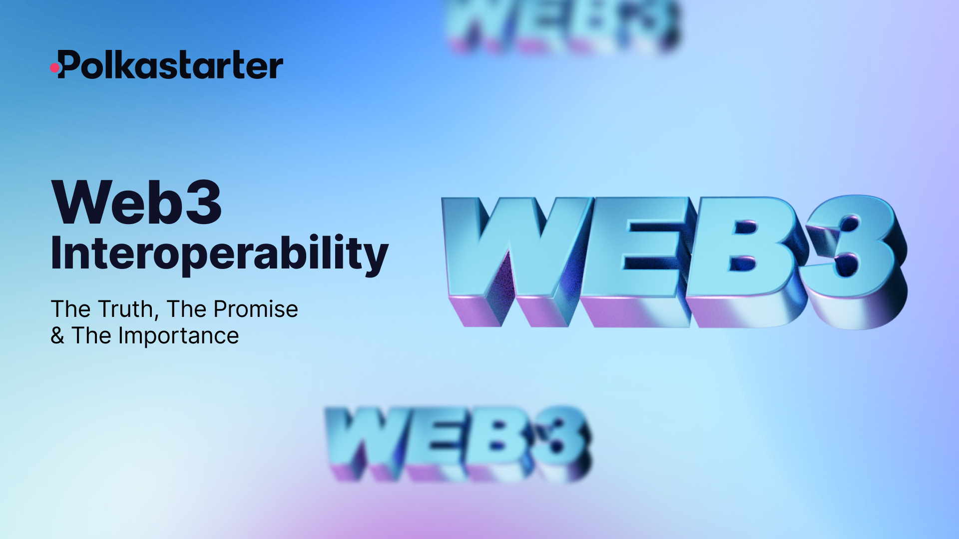 Web3 Interoperability: The Truth, The Promise & The Importance