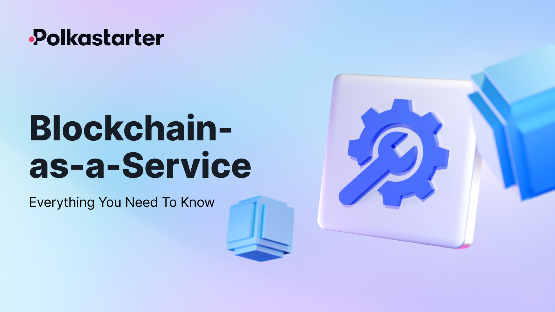 Blockchain-as-a-Service (BaaS): Everything You Need To Know