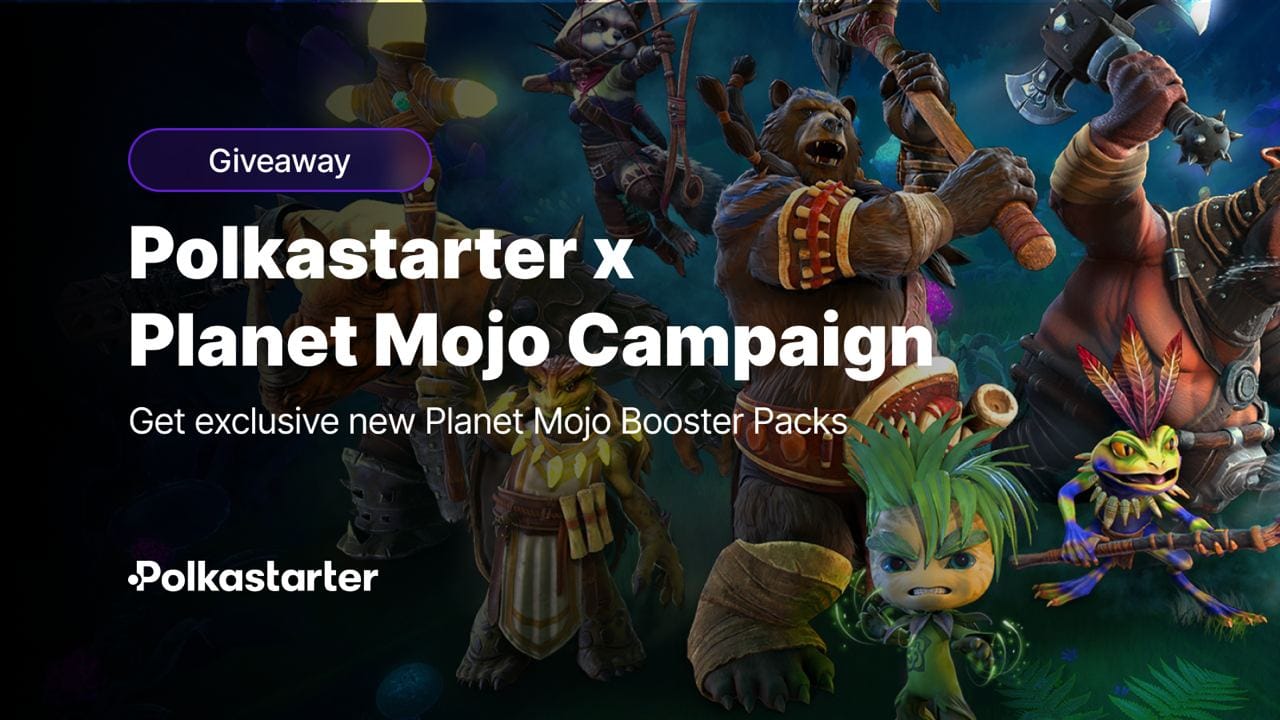 Planet Mojo x Polkastarter: Unlock Your Booster Pack