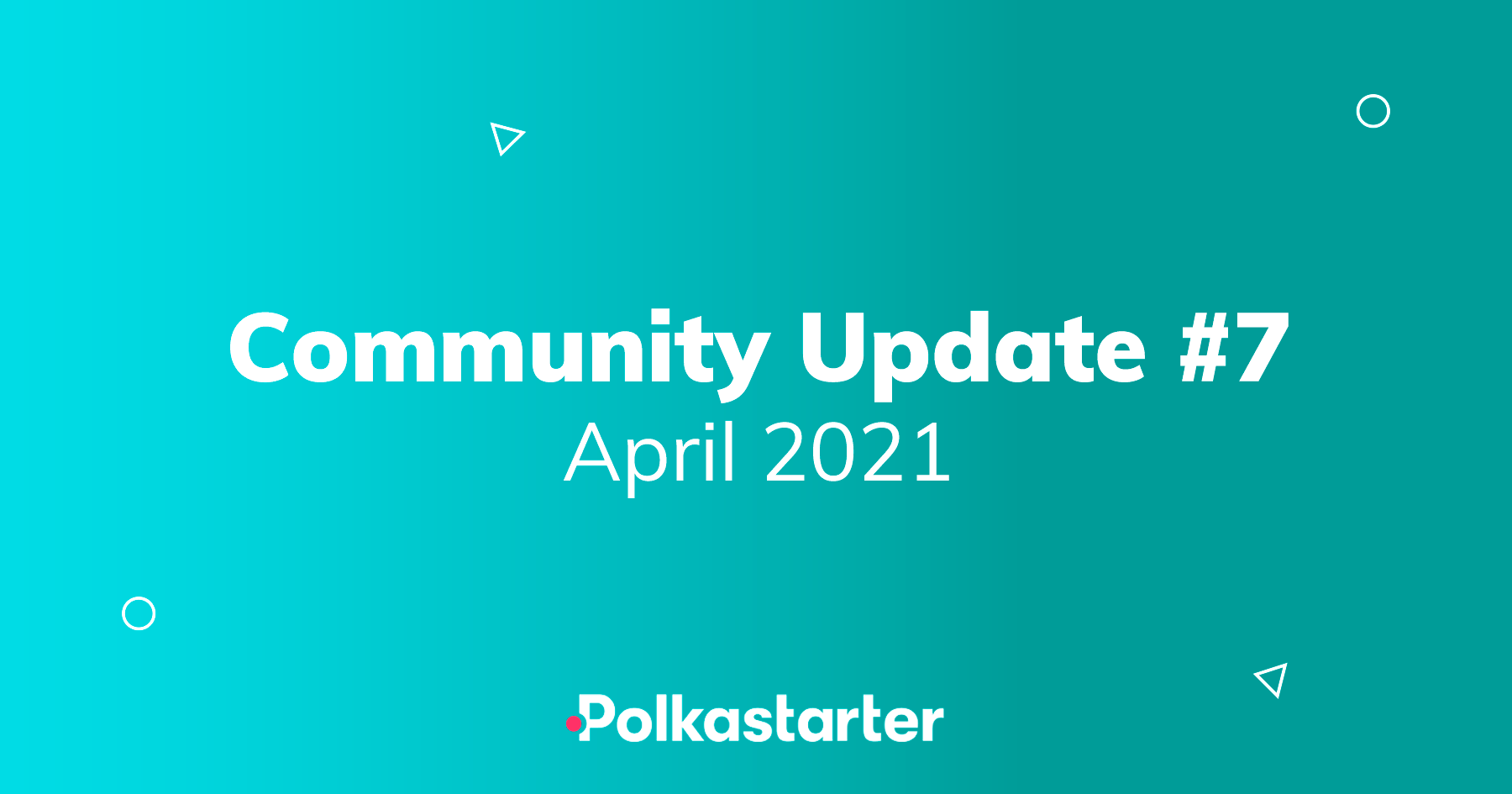 Polkastarter Community Update #7 - April 2021