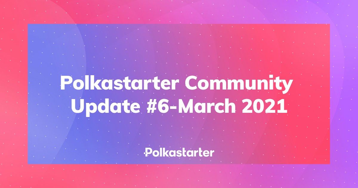 Polkastarter Community Update #6 — Another Record Month for Polkastarter