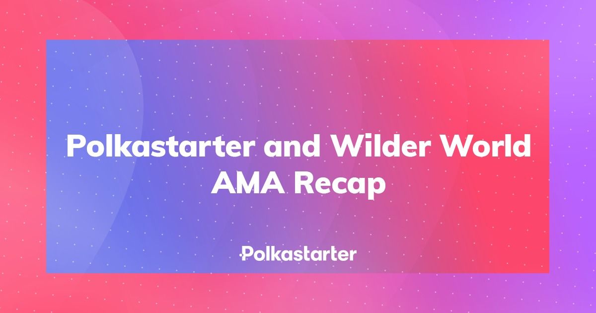Polkastarter Wilder World AMA Recap