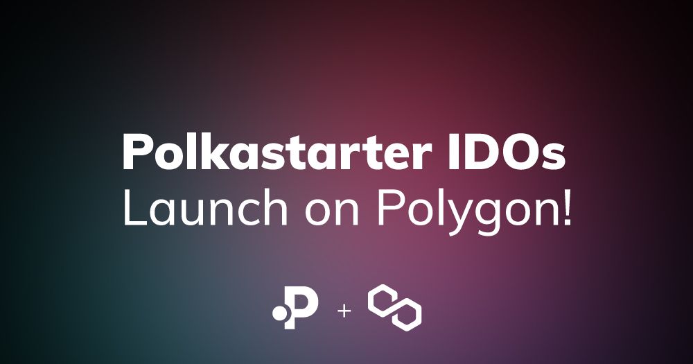 Polkastarter IDOs Launch on Polygon!