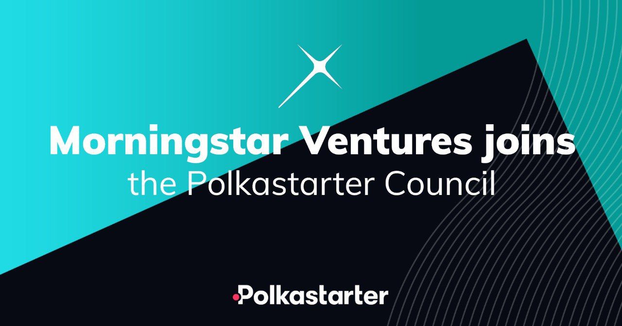 Morningstar Ventures Joins the Polkastarter Council!