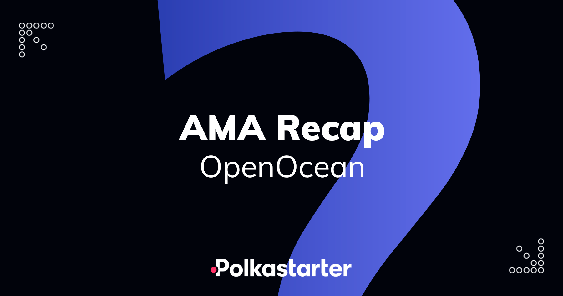 Polkastarter and OpenOcean AMA Recap