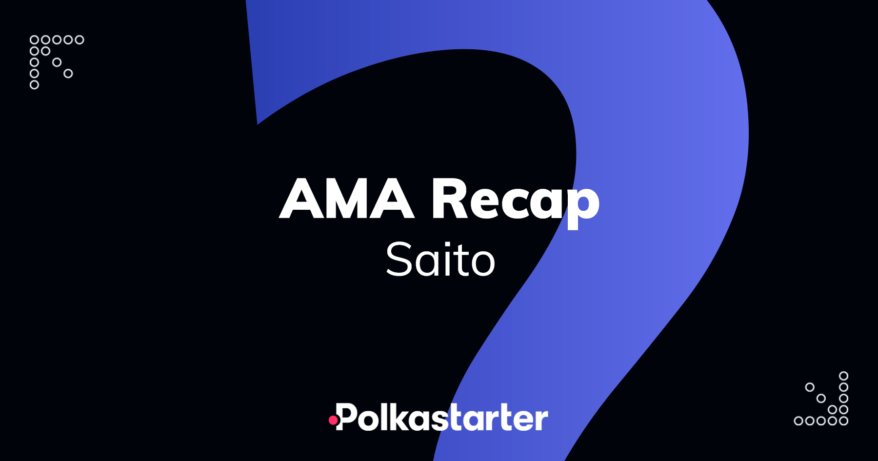 Polkastarter and Saito AMA Recap
