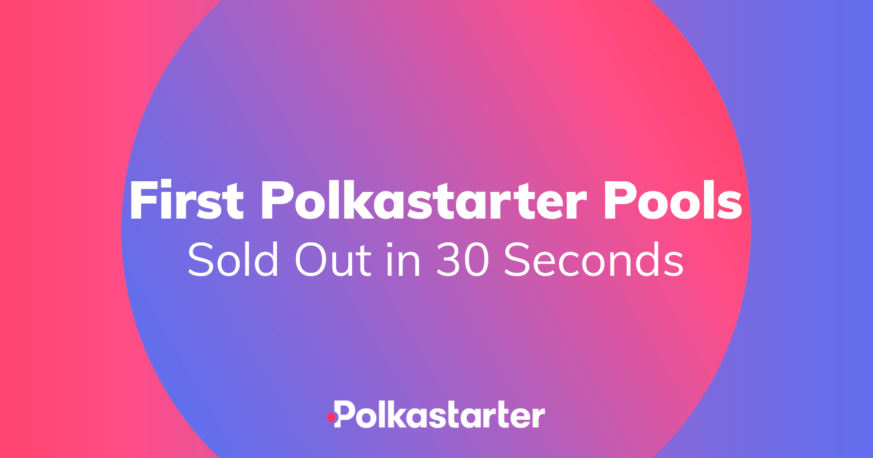 Polkastarter First Pools Sold Out In Less than 30 Seconds