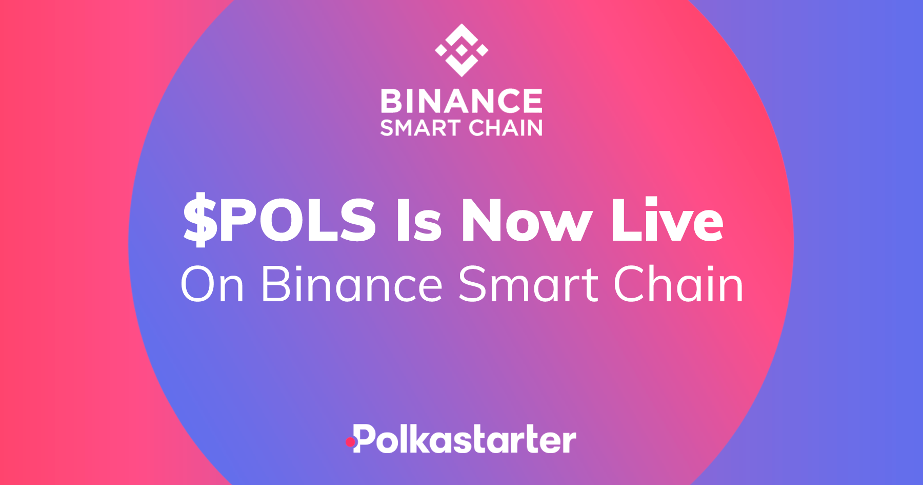 Polkastarter Token ($POLS) Is Now Live On Binance Smart Chain