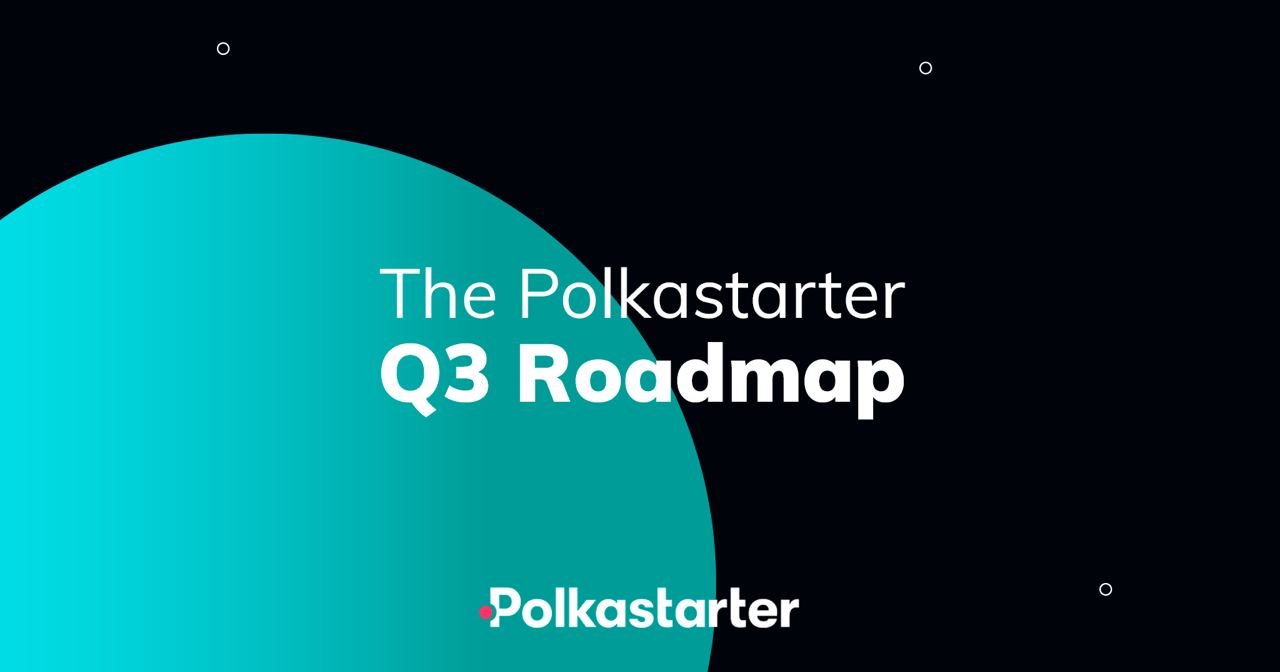 Polkastarter's Q3 Roadmap