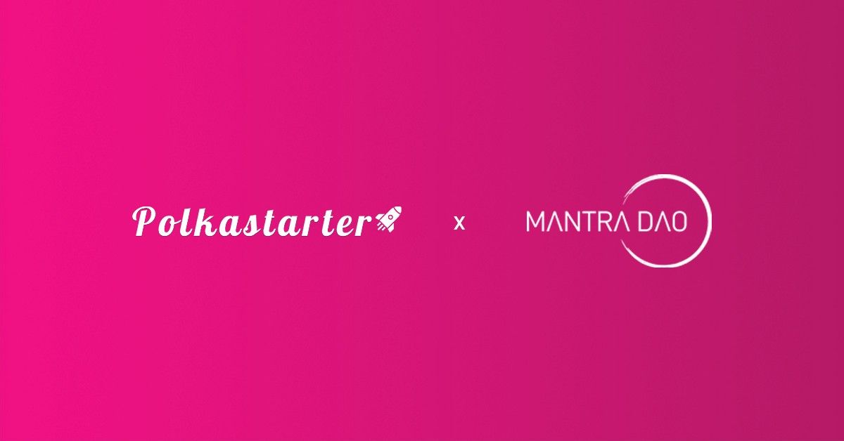 Polkastarter x MANTRA DAO Partnership Announcement