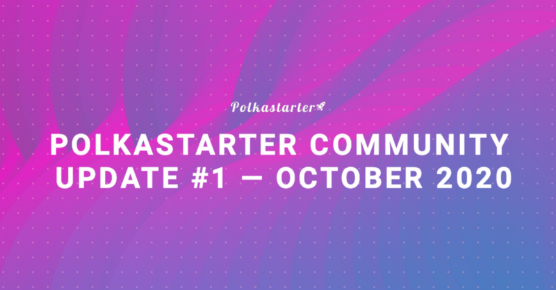 Polkastarter Community Update #1 — October 2020