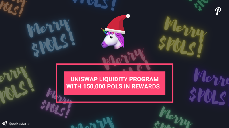 Polkastarter Uniswap Liquidity Program Update — Christmas Special