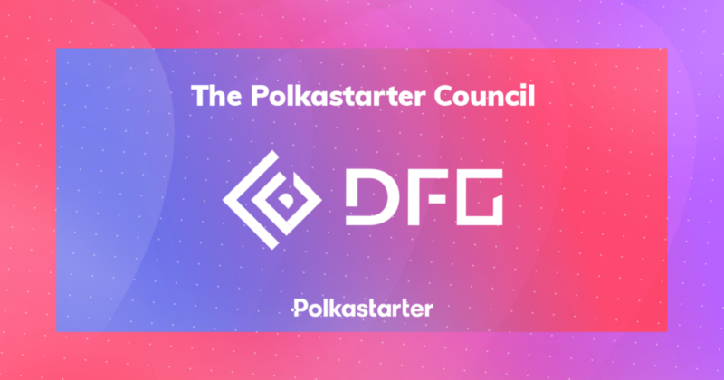 Announcing Digital Finance Group (DFG) As Part of The Polkastarter Council